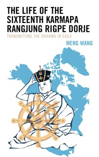 Couverture_The Life of the Sixteenth Karmapa Rangjung Rigpe Dorje