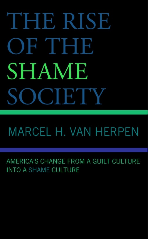 The Rise of the Shame Society: America’s Change from a Guilt Culture into a Shame Culture