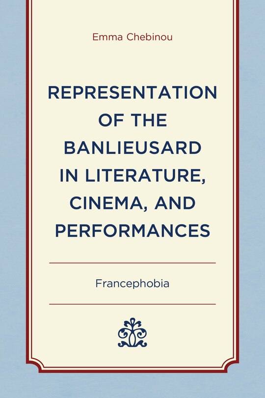 Front cover_Representation of the Banlieusard in Literature, Cinema, and Performances