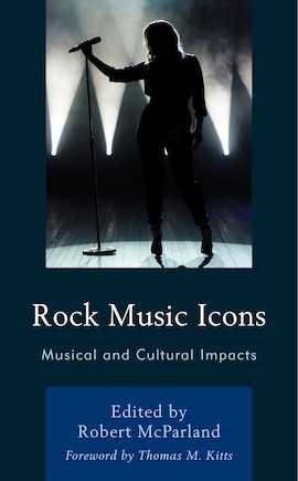 Rock Music Icons: Musical and Cultural Impacts