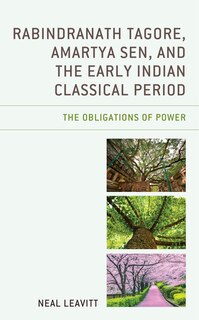 Front cover_Rabindranath Tagore, Amartya Sen, and the Early Indian Classical Period