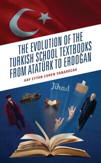 Front cover_Evolution of the Turkish School Textbooks from Ataturk to Erdogan