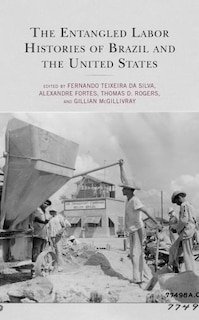 Couverture_The Entangled Labor Histories of Brazil and the United States