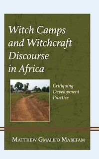 Couverture_Witch Camps and Witchcraft Discourse in Africa