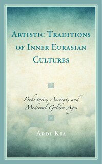 Couverture_Artistic Traditions of Inner Eurasian Cultures