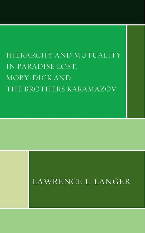 Front cover_Hierarchy and Mutuality in Paradise Lost, Moby-Dick and The Brothers Karamazov