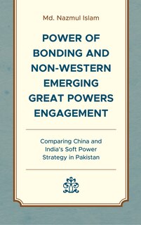 Couverture_Power of Bonding and Non-Western Emerging Great Powers Engagement