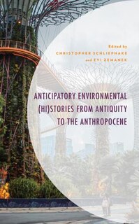 Front cover_Anticipatory Environmental (Hi)Stories from Antiquity to the Anthropocene