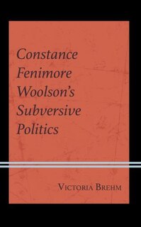 Front cover_Constance Fenimore Woolson's Subversive Politics