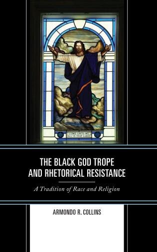 Front cover_The Black God Trope and Rhetorical Resistance