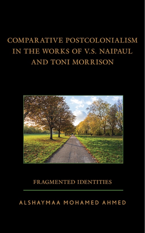 Front cover_Comparative Postcolonialism in the Works of V.S. Naipaul and Toni Morrison