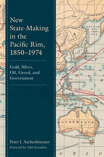 Front cover_New State-Making in the Pacific Rim, 1850-1974