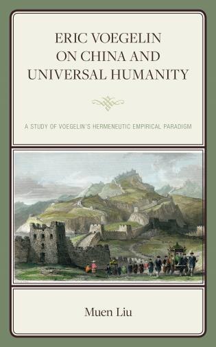 Front cover_Eric Voegelin on China and Universal Humanity