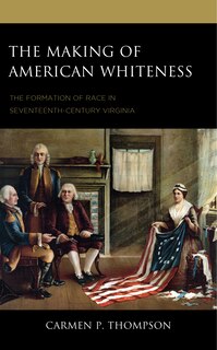 Front cover_The Making of American Whiteness