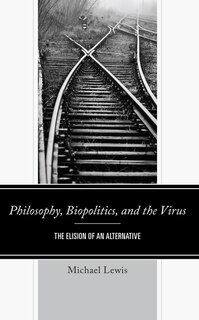 Front cover_Philosophy, Biopolitics, and the Virus