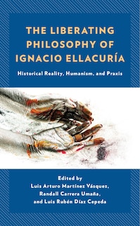 Front cover_The Liberating Philosophy of Ignacio Ellacuria