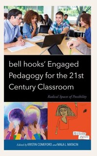 Couverture_bell hooks' Engaged Pedagogy for the 21st Century Classroom