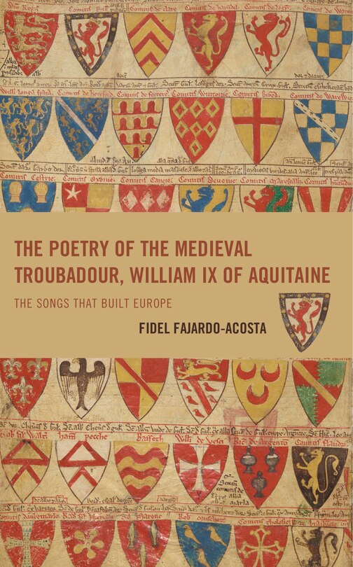 Front cover_The Poetry of the Medieval Troubadour, William IX of Aquitaine