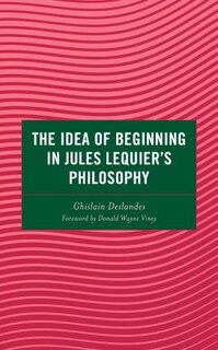 Front cover_Idea of Beginning in Jules Lequier's Philosophy