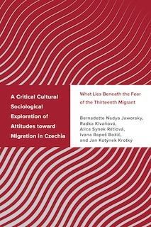 Couverture_A Critical Cultural Sociological Exploration of Attitudes toward Migration in Czechia