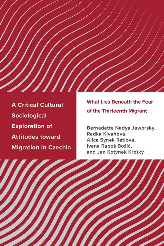 Couverture_A Critical Cultural Sociological Exploration of Attitudes toward Migration in Czechia