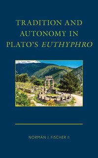 Front cover_Tradition and Autonomy in Plato's Euthyphro