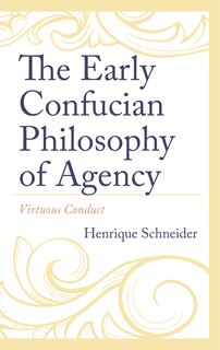 Front cover_The Early Confucian Philosophy of Agency