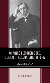 Couverture_Charles Fletcher Dole, Liberal Theology, and Reform