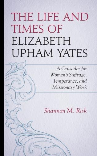 Couverture_The Life and Times of Elizabeth Upham Yates