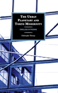 Front cover_The Urban Planetary and Tokyo Modernity