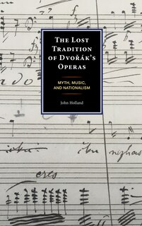 Front cover_The Lost Tradition of Dvorák's Operas