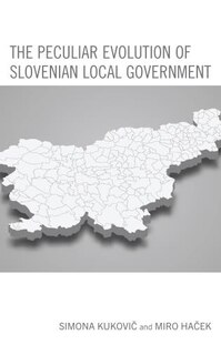 Front cover_The Peculiar Evolution of Slovenian Local Government