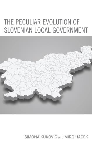 Front cover_The Peculiar Evolution of Slovenian Local Government
