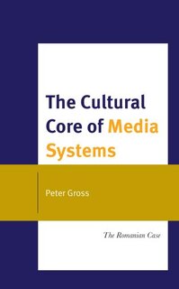 Front cover_The Cultural Core of Media Systems