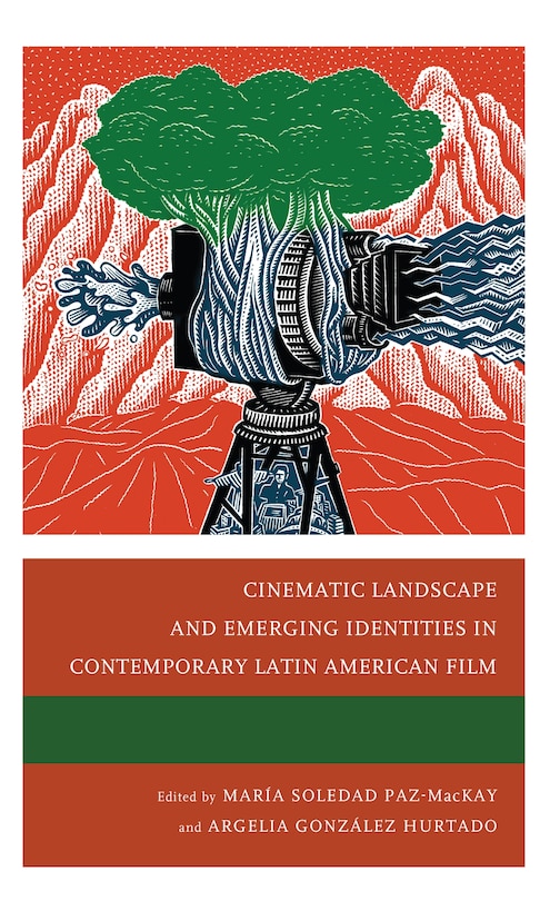Front cover_Cinematic Landscape and Emerging Identities in Contemporary Latin American Film