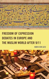Front cover_Freedom of Expression Debates in Europe and the Muslim World after 9/11