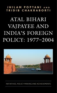 Front cover_Atal Bihari Vajpayee and India's Foreign Policy