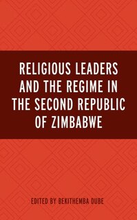 Front cover_Religious Leaders and the Regime in the Second Republic of Zimbabwe