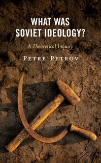 Front cover_What Was Soviet Ideology?