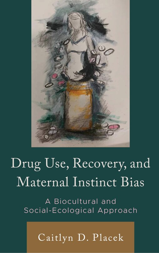 Front cover_Drug Use, Recovery, and Maternal Instinct Bias