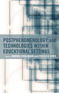 Front cover_Postphenomenology and Technologies within Educational Settings