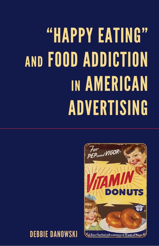 Couverture_Happy Eating and Food Addiction in American Advertising