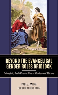 Front cover_Beyond the Evangelical Gender Roles Gridlock