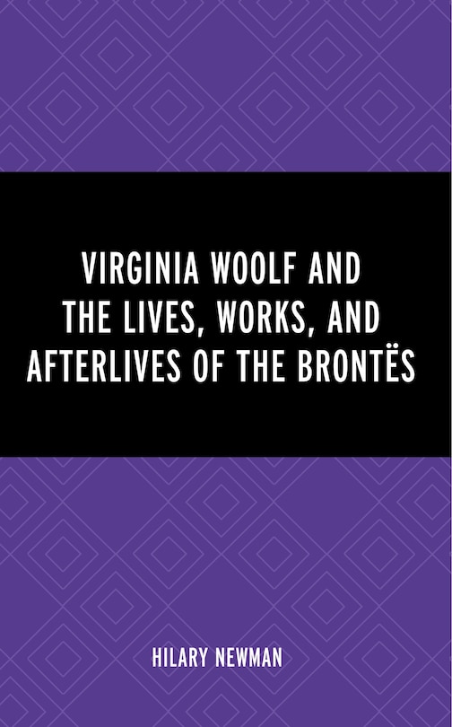 Couverture_Virginia Woolf and the Lives, Works, and Afterlives of the Brontes