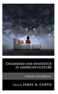 Front cover_Childhood and Innocence in American Culture