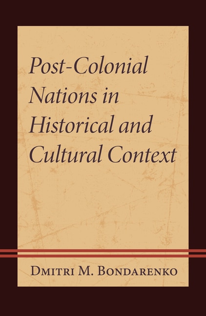 Post-colonial Nations in Historical and Cultural Context