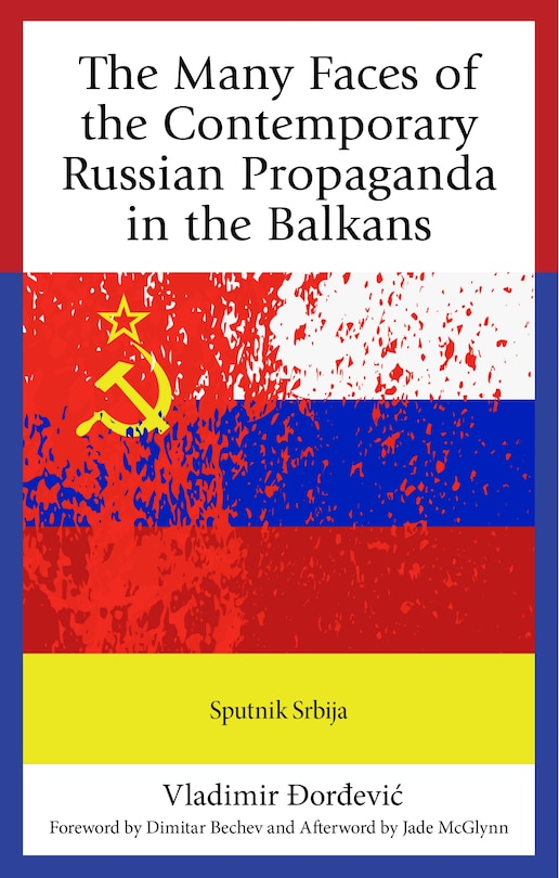 Front cover_The Many Faces of the Contemporary Russian Propaganda in the Balkans