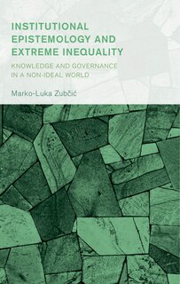 Front cover_Institutional Epistemology and Extreme Inequality