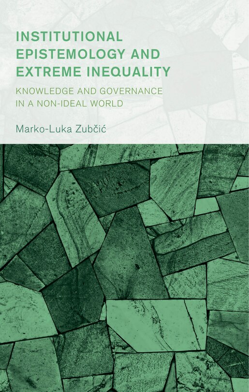 Front cover_Institutional Epistemology and Extreme Inequality