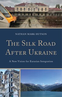 Front cover_The Silk Road After Ukraine